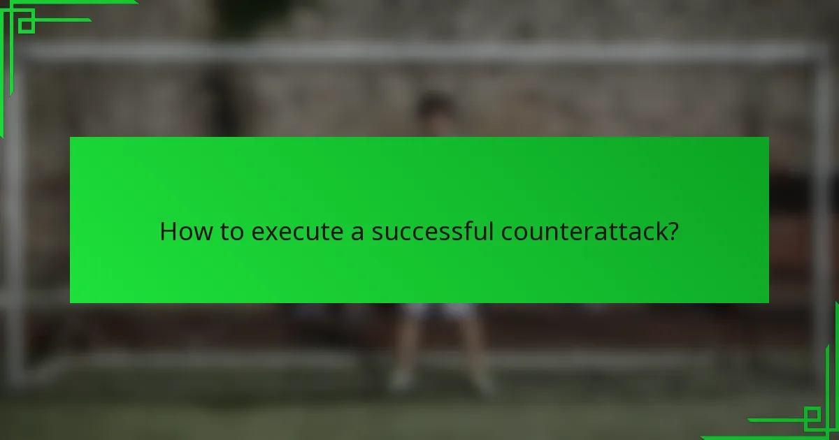 How to execute a successful counterattack?