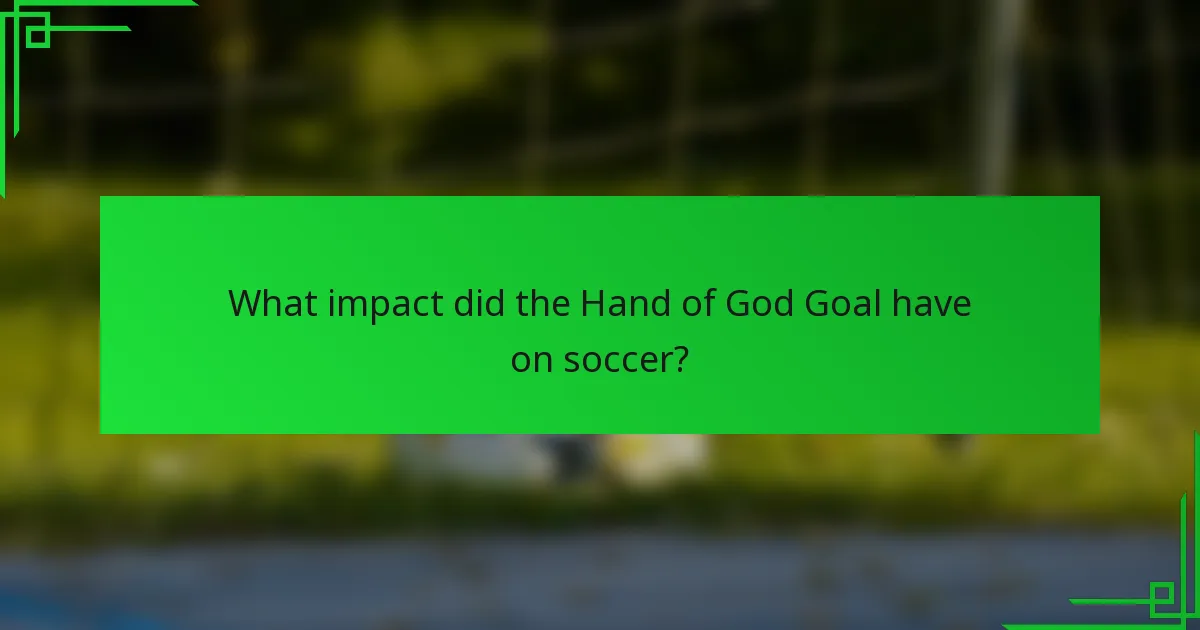 What impact did the Hand of God Goal have on soccer?