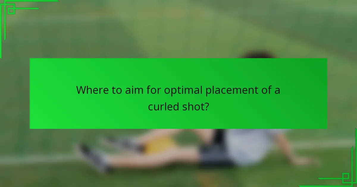Where to aim for optimal placement of a curled shot?