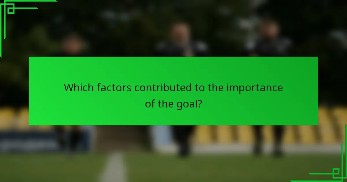 Which factors contributed to the importance of the goal?